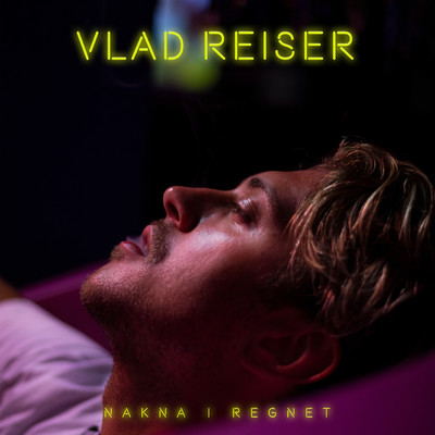 シングル/Nakna i regnet/Vlad Reiser