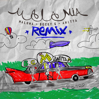 Mala Mia (Remix)/Maluma／Becky G／Anitta