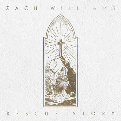 アルバム/Rescue Story/Zach Williams