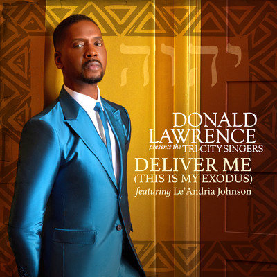 Deliver Me (This Is My Exodus) feat.Le'Andria Johnson/Donald Lawrence／The Tri-City Singers