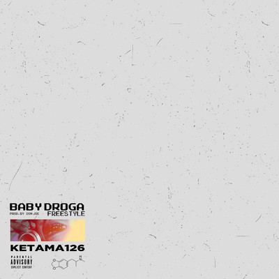 Baby Droga Freestyle (64 Bars)/Ketama126