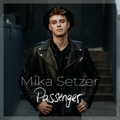 Passenger/Mika Setzer