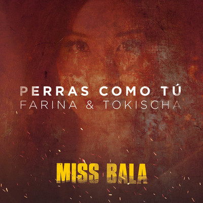 Perras Como Tu (From the Motion Picture ”Miss Bala”) (Explicit)/Tokischa