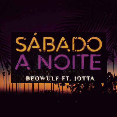 シングル/Sabado a Noite feat.Jotta/Beowulf