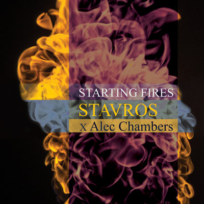 Starting Fires (Explicit)/Stavros／Alec Chambers
