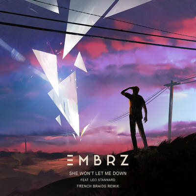 She Won't Let Me Down (French Braids Remix) feat.Leo Stannard/EMBRZ