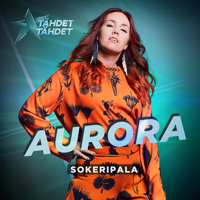 シングル/Sokeripala (Tahdet, tahdet kausi 5)/Aurora
