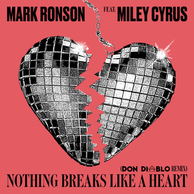 シングル/Nothing Breaks Like a Heart (Don Diablo Remix) feat.Miley Cyrus/Mark Ronson