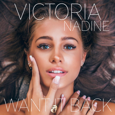 Want It Back (Explicit)/Victoria Nadine