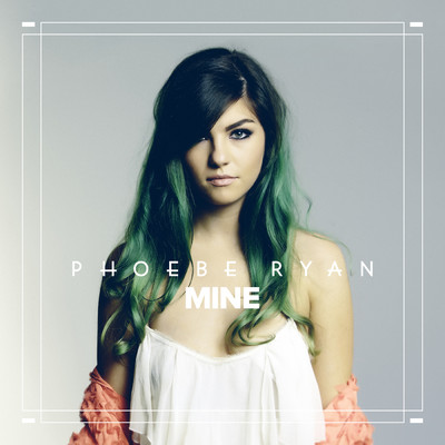 Mine EP/Phoebe Ryan