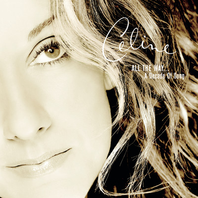 アルバム/All the Way...A Decade of Song/Celine Dion