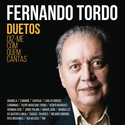 Duetos - Diz-me Com Quem Cantas/Fernando Tordo