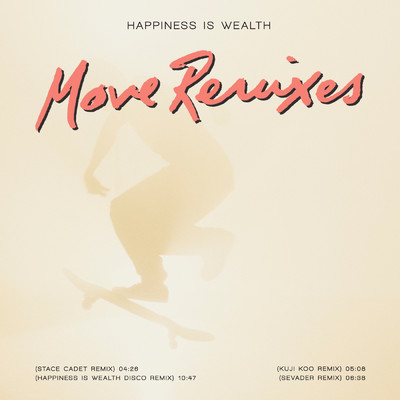 シングル/Move (Sevader Remix)/Happiness is Wealth
