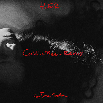 Could've Been (Remix) feat.Tone Stith/H.E.R.