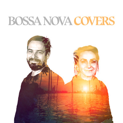 アルバム/Bossa Nova Covers/Bossa Nova Covers