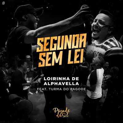 シングル/Loirinha de Alphavella feat.Turma do Pagode/Segunda Sem Lei