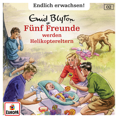 アルバム/002／Funf Freunde werden Helikoptereltern/Funf Freunde - Endlich erwachsen