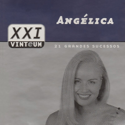 Vinteum XXI - 21 Grandes Sucessos - Angelica/Angelica
