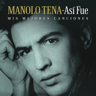 アルバム/Asi Fue: Mis Mejores Canciones/Manolo Tena