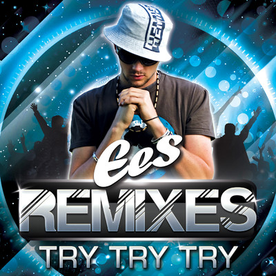 Try Try Try (Remixes)/EES