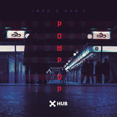 Pump Up/JORD／Dan K