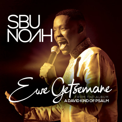 Ewe Getsemane (Live)/SbuNoah