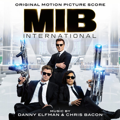 Men in Black: International (Original Motion Picture Score)/Danny Elfman／Chris Bacon