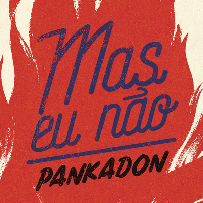 シングル/Mas Eu Nao/PANKADON