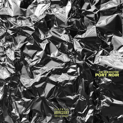 The New Routine (Explicit)/Port Noir