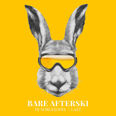 Bare Afterski (Explicit) feat.Lazz/DJ NorgeJodel