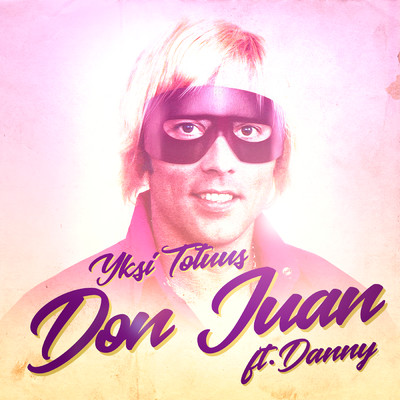 シングル/Don Juan feat.Danny/Yksi Totuus