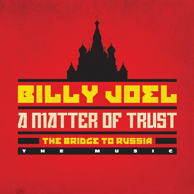 ハイレゾアルバム/A Matter of Trust - The Bridge to Russia: The Music (Live)/Billy Joel