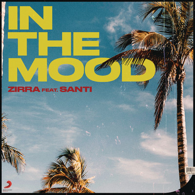 シングル/In The Mood feat.Santi/Zirra
