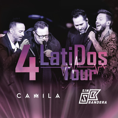 4 Latidos Tour - En Vivo/Camila／Sin Bandera