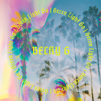 シングル/Green Light Go (Explicit)/Becky G