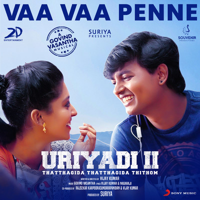シングル/Vaa Vaa Penne (From ”Uriyadi 2”)/Govind Vasantha／Sid Sriram／Priyanka NK