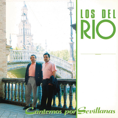 アルバム/Cantemos por Sevillanas (Remasterizado)/Los Del Rio