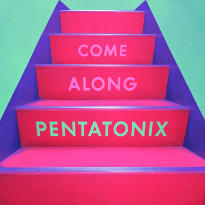 シングル/Come Along/Pentatonix