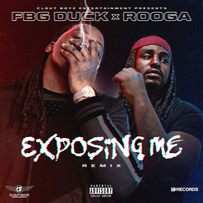 Exposing Me Remix (Explicit) feat.Rooga/FBG Duck