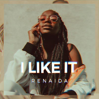 シングル/I Like It/Renaida