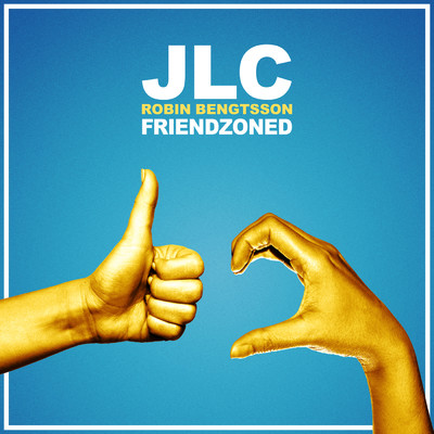 シングル/Friendzoned/JLC／Robin Bengtsson