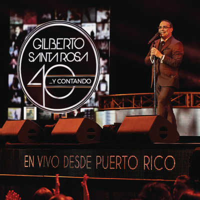 40... y Contando (En Vivo Desde Puerto Rico)/Gilberto Santa Rosa