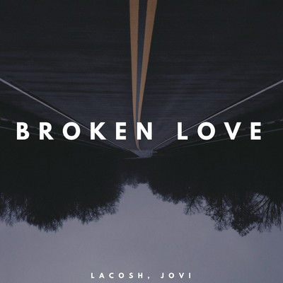 シングル/Broken Love (Extended Mix)/Lacosh／Jovi