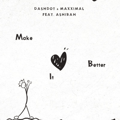 シングル/Make It Better/Dashdot／Maxximal／Ashibah