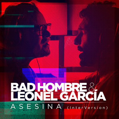Asesina (InterVersion) feat.Leonel Garcia/Bad Hombre