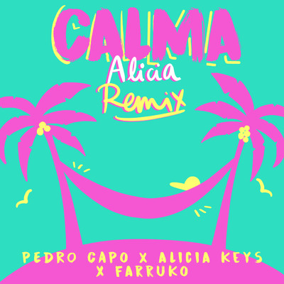 シングル/Calma (Alicia Remix)/Pedro Capo／Alicia Keys／Farruko