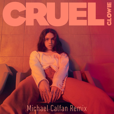 Cruel (Michael Calfan Remix)/Glowie