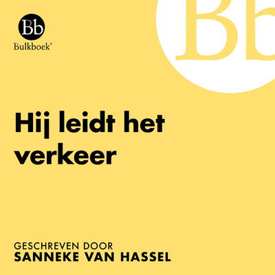 アルバム/Hij leidt het verkeer (Geschreven door Sanneke van Hasselt)/Bulkboek