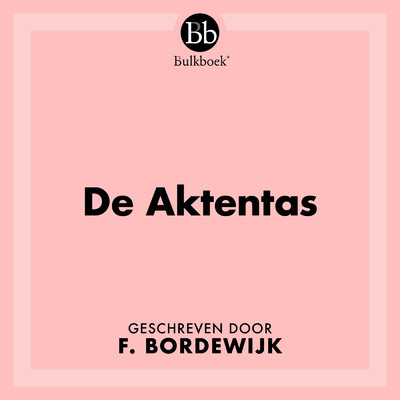De aktentas (Geschreven door Ferdinand Bordewijk)/Bulkboek