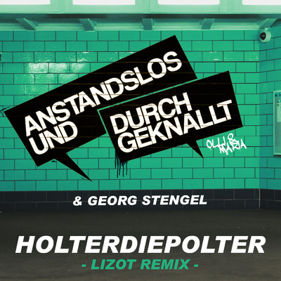 Holterdiepolter (LIZOT Remix)/Anstandslos & Durchgeknallt／Georg Stengel